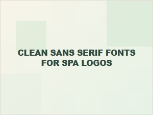 Best Clean Sans Serif Fonts for Spa and Wellness Logos