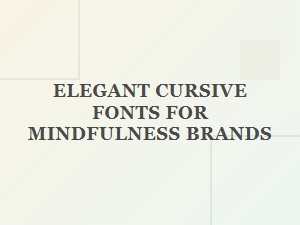 Serene Cursive Fonts for Mindful Wellness
